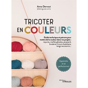 Livre - Tricoter en Couleurs : Guide technique et patrons pour mettre de la couleur dans vos projets